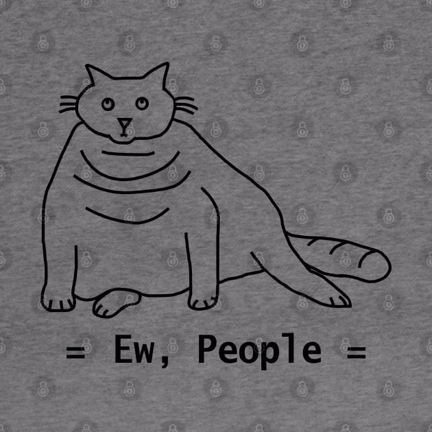 Ew People Chonky Cat Outline by ellenhenryart